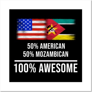 50% American 50% Mozambican 100% Awesome - Gift for Mozambican Heritage From Mozambique Posters and Art